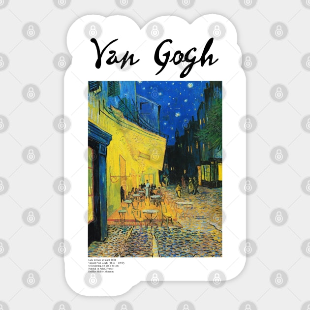 Van Gogh - Cafe Terrace at Night Sticker by Vincent Van Gogh T-Shirts